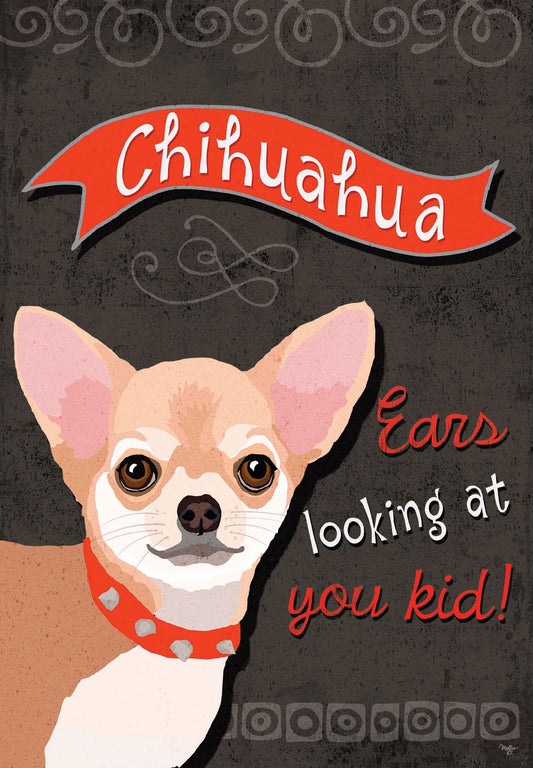 Ears Looking At You Chihuahua Garden Flag ( 3 items per case )